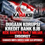 Dugaan Korupsi Kredit Bank BJB KCK Banten 8,7 MILIAR Disorot, KAMAKSI Minta Direksi Diperiksa